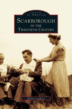 Scarborough in the Twentieth Century (Images of America: Maine) - Book  of the Images of America: Maine