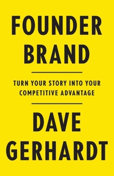 Paperback Founder Brand: Turn Your Story Into Your Competitive Advantage Book