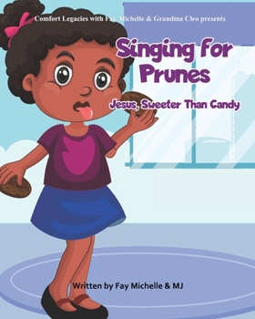 Paperback Singing For Prunes: Jesus, Sweeter Then Candy Book