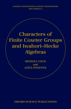 Hardcover Characters of Finite Coxeter Groups and Iwahori-Hecke Algebras Book
