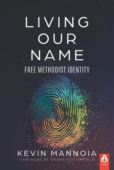 Paperback Living Our Name: Free Methodist Identity Book