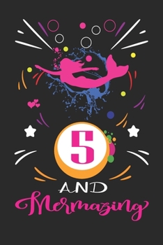 5 And Mermazing: Happy Mermaid birthday gifts for girls, 5 Year Old Birthday Gift for Mermazing Girls, Birthday Mermaid Journal for Girls