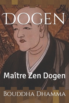 Dogen: Maître Zen Dogen