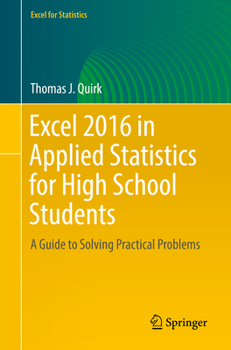 Paperback Excel 2016 in Applied Statistics for High School Students: A Guide to Solving Practical Problems Book