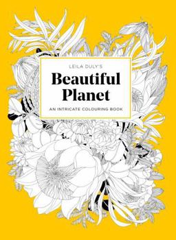 Paperback Leila Duly's Beautiful Planet: An Intricate Colouring Book /anglais Book