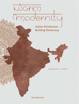Paperback Warm Modernity: Indian Architecture Building Democracy Book