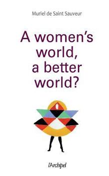Paperback A Women s World, a Better World [French] Book