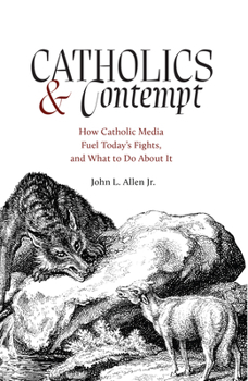 Paperback Catholics and Contempt: How Catholic Media Fuel Today's Fights, and What to Do about It Book