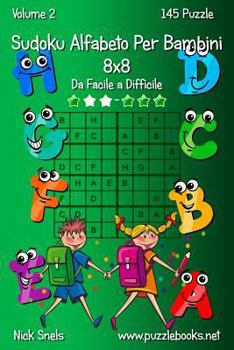 Paperback Sudoku Alfabeto Per Bambini 8x8 - Da Facile a Difficile - Volume 2 - 145 Puzzle [Italian] Book