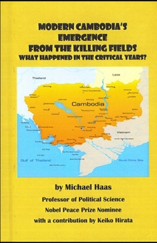 Paperback Modern Cambodia's Emergence from the Killing Fields: What Happened in the Critical Years? Book