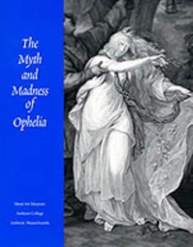 Paperback The Myth and Madness of Ophelia Book