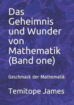 Paperback Das Geheimnis und Wunder von Mathematik (Band one): Geschmack der Mathematik [German] Book