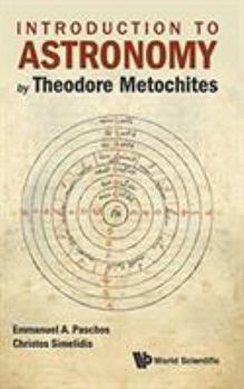 Hardcover Introduction to Astronomy by Theodore Metochites: Stoicheiosis Astronomike 1.5-30 Book