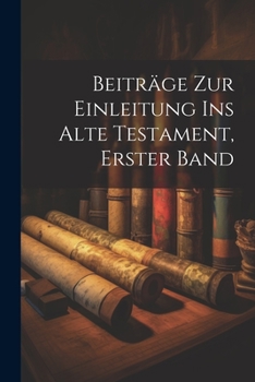 Paperback Beiträge zur Einleitung ins Alte Testament, Erster Band [German] Book