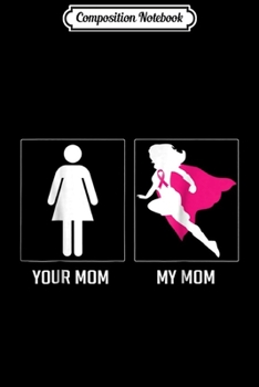 Composition Notebook: breast-cancer-awareness--mom-warrior-survivor-superhero Journal/Notebook Blank Lined Ruled 6x9 100 Pages