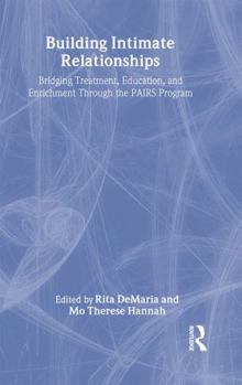 Hardcover Building Intimate Relationships: Bridging Treatment, Education, and Enrichment Through the Pairs Program Book