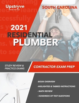 2021 South Carolina Residential Plumber Contractor Exam Prep: Study Review & Practice Exams