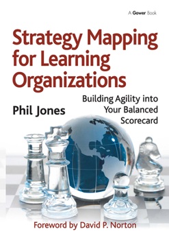 Paperback Strategy Mapping for Learning Organizations: Building Agility Into Your Balanced Scorecard Book