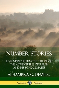 Number Stories: Learning Arithmetic Through the Adventures of Ralph and His Schoolmates