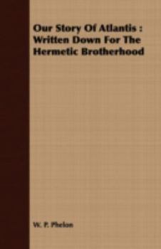 Paperback Our Story of Atlantis: Written Down for the Hermetic Brotherhood Book