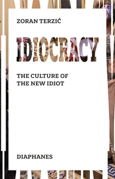 Paperback Idiocracy: The Culture of the New Idiot Book