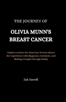 The Journey of Olivia Munn's Breast Cancer: Explore on how the American Actress shares her experience with diagnosis, treatment, and finding strength
