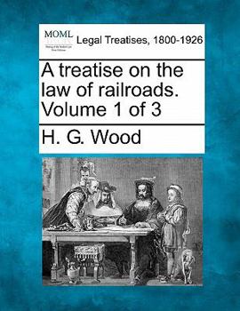 Paperback A treatise on the law of railroads. Volume 1 of 3 Book