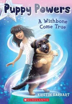 A Wishbone Come True - Book #1 of the Puppy Powers 