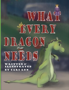 Paperback What Every Dragon Needs Book