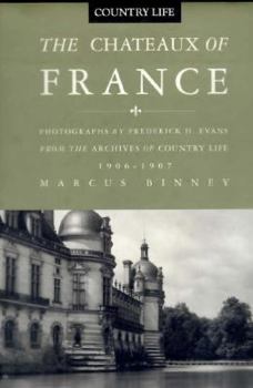 Hardcover The Chateaux of France: From the Archives of Country Life, 1897-1939 Book