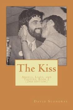 Paperback The Kiss (2nd edition): Angels, Liars, and Thieves, Book 2 Book