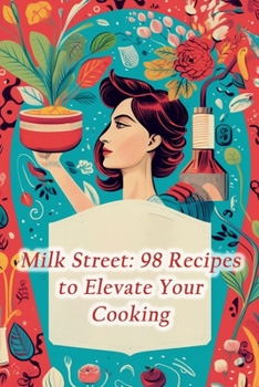Paperback Milk Street: 98 Recipes to Elevate Your Cooking Book