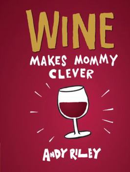 Hardcover Wine Makes Mommy Clever Book