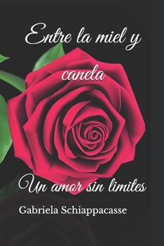 Paperback Entre la miel y canela: Un amor sin limites [Spanish] Book