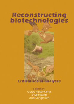Hardcover Reconstructing Biotechnologies: Critical Social Analyses Book