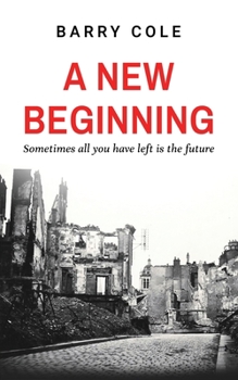 Paperback A New Beginning: Sometimes all you have left is the future Book