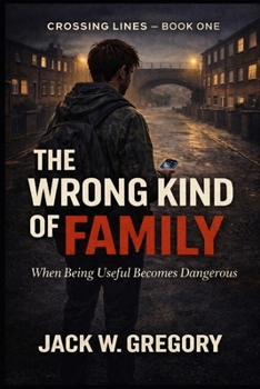The Wrong Kind of Family: When Belonging Becomes a Trap (Crossing Lines)