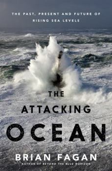 Hardcover The Attacking Ocean: The Past, Present, and Future of Rising Sea Levels Book