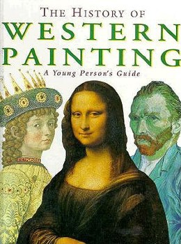 Hardcover The History of Western Painting: A Young Person's Guide Book