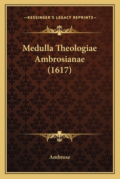 Paperback Medulla Theologiae Ambrosianae (1617) [Latin] Book