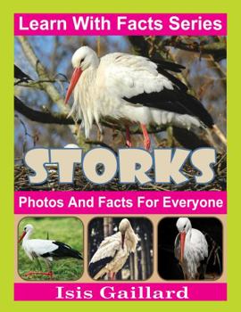 Paperback Storks Photos and Facts for Everyone: Animals in Nature (Learn With Facts Series) Book
