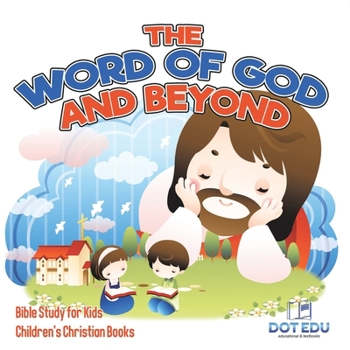 Paperback The Word of God and Beyond Bible Study for Kids Children's Christian Books Book