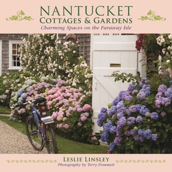 Paperback Nantucket Cottages and Gardens: Charming Spaces on the Faraway Isle Book