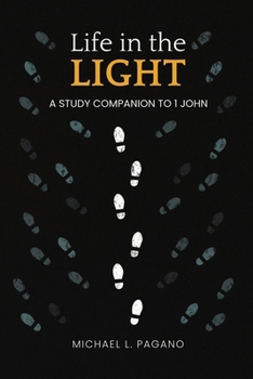 Paperback Life in the Light: A Study Companion to 1 John Book