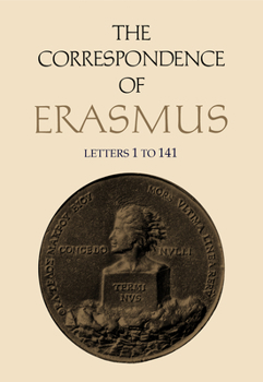 Hardcover The Correspondence of Erasmus: Letters 1-141, Volume 1 [Latin] Book