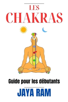 Paperback Les Chakras: Guide Pour Les Débutants [French] Book