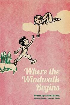 Paperback Where the Windwalk Begins: Poems by Todd Dillard Book