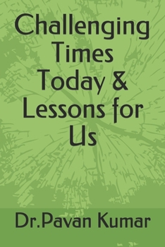 Paperback Challenging Times Today & Lessons for Us Book