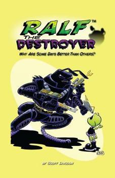 Paperback Ralf the Destroyer: Why Are Some Days Better Than Others? Book