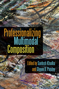Hardcover Professionalizing Multimodal Composition Book